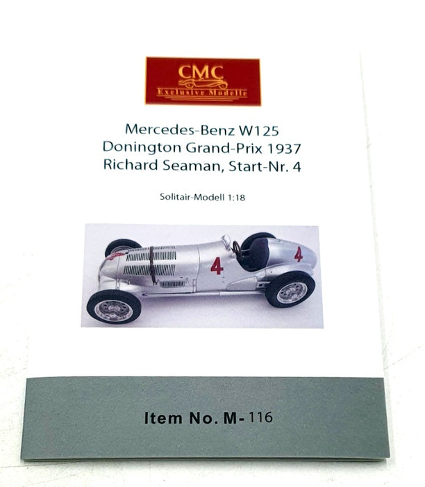 CMC 1/18 Scale M-116 Mercedes Benz W125 Donnington GP 1937 R.searman #4